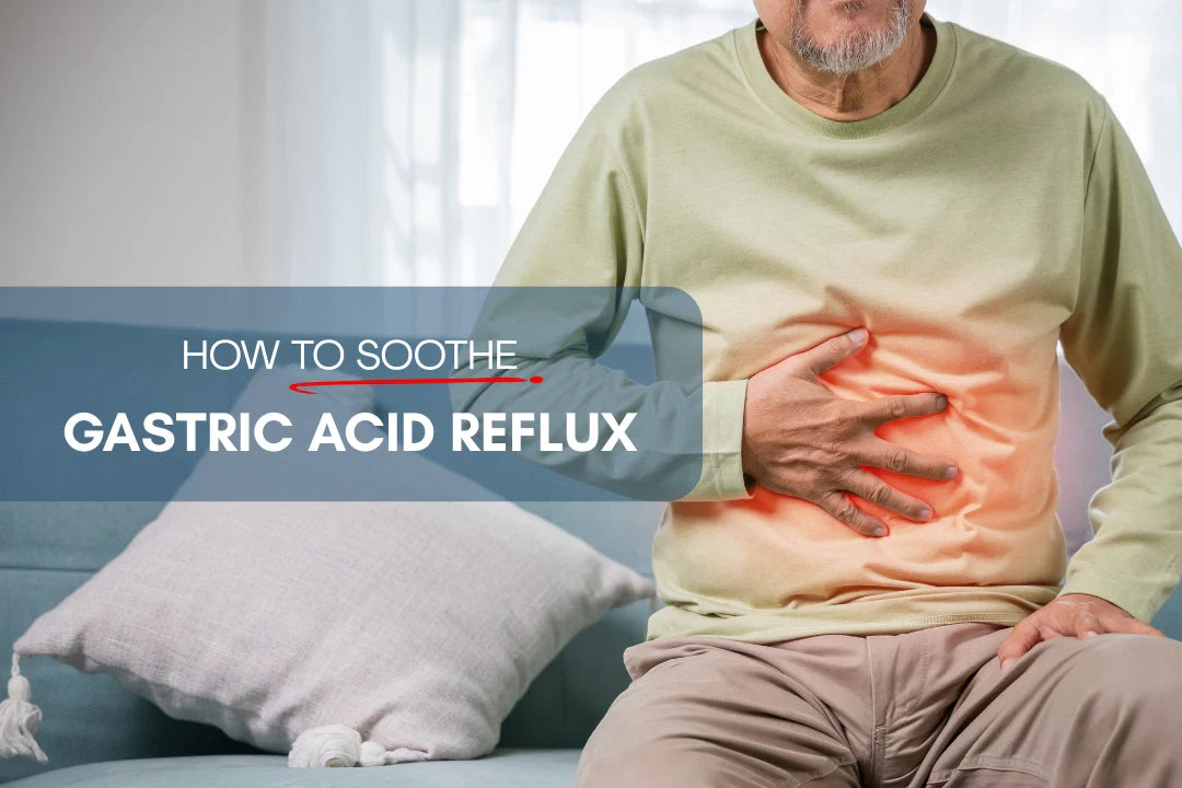 How to Soothe Gastric Acid Reflux